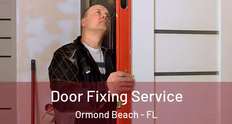  Door Fixing Service Ormond Beach - FL