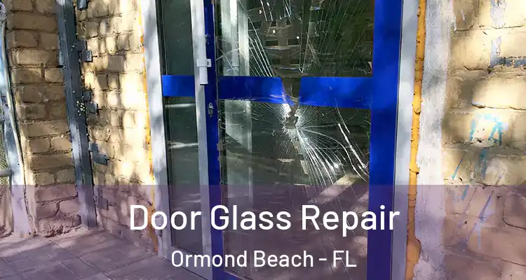  Door Glass Repair Ormond Beach - FL