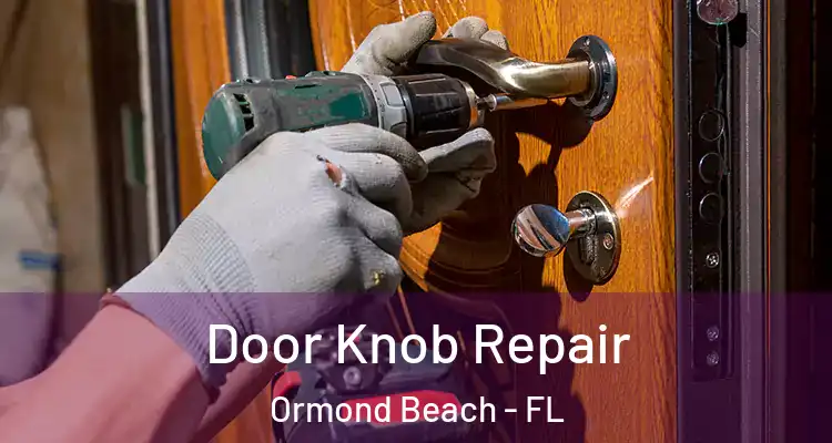  Door Knob Repair Ormond Beach - FL