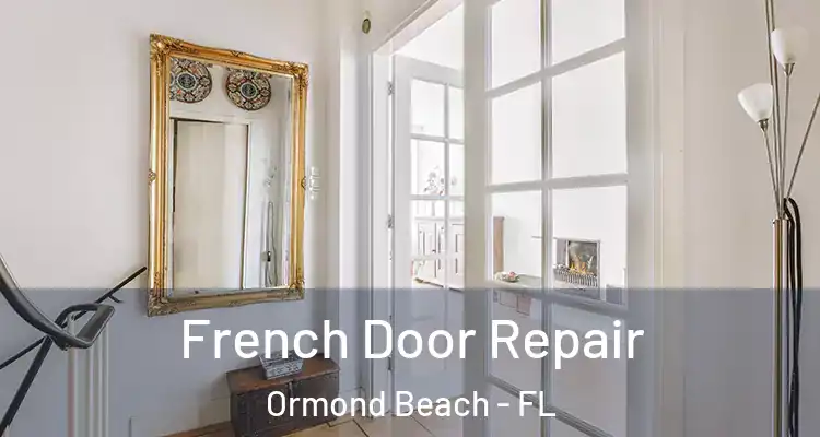  French Door Repair Ormond Beach - FL