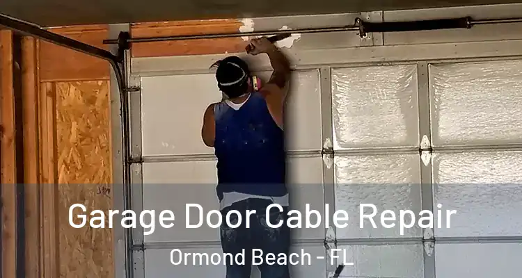  Garage Door Cable Repair Ormond Beach - FL