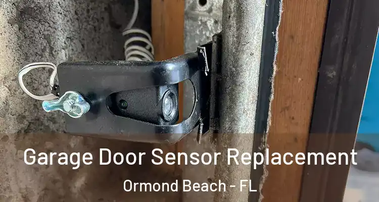  Garage Door Sensor Replacement Ormond Beach - FL