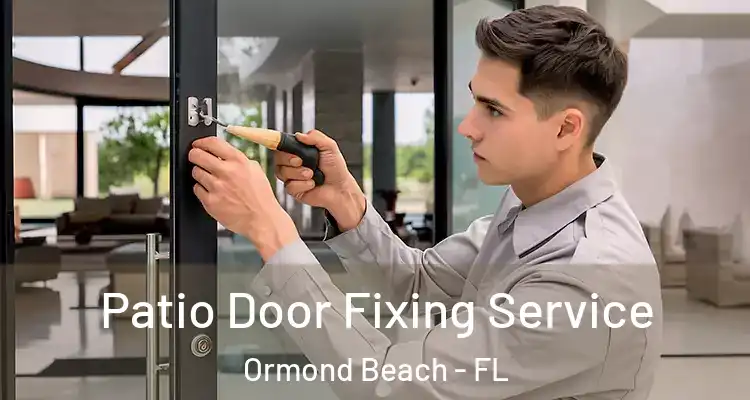  Patio Door Fixing Service Ormond Beach - FL