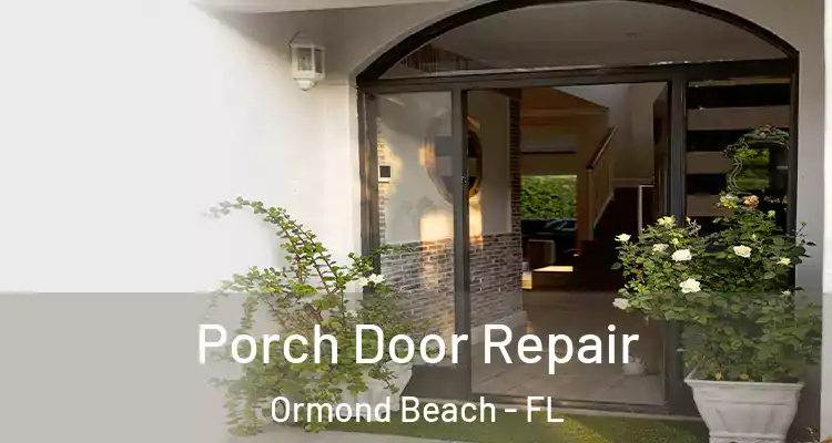 Porch Door Repair Ormond Beach - FL