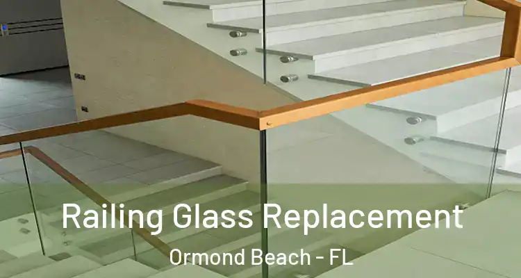  Railing Glass Replacement Ormond Beach - FL