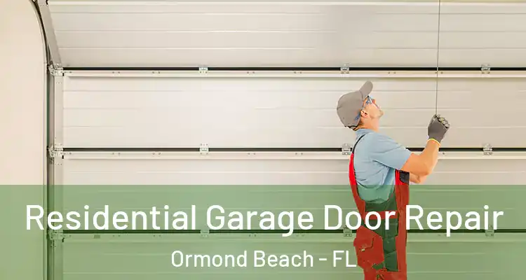  Residential Garage Door Repair Ormond Beach - FL