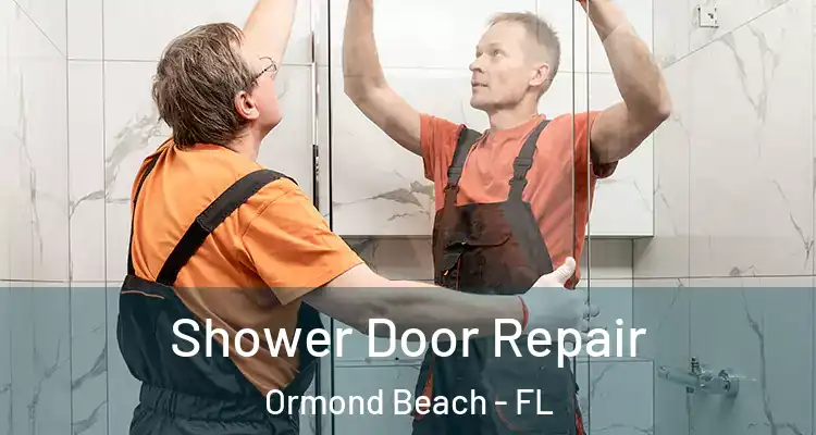  Shower Door Repair Ormond Beach - FL