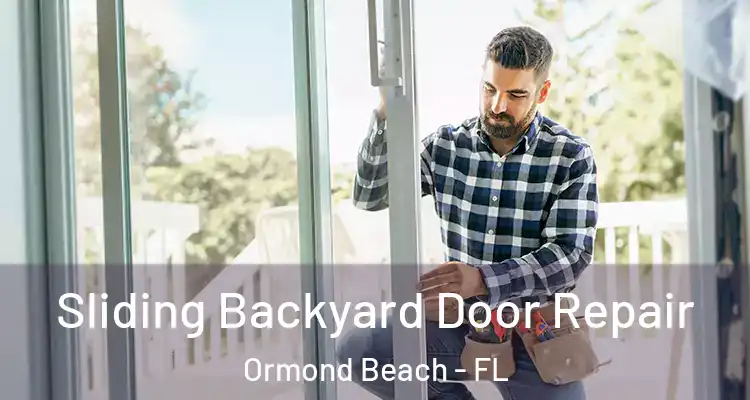  Sliding Backyard Door Repair Ormond Beach - FL