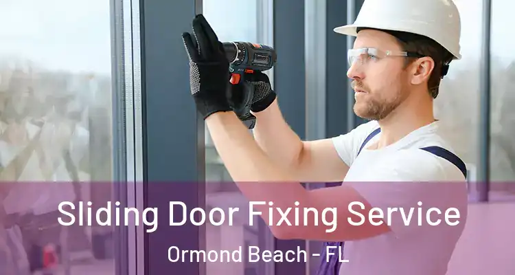  Sliding Door Fixing Service Ormond Beach - FL