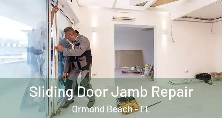  Sliding Door Jamb Repair Ormond Beach - FL
