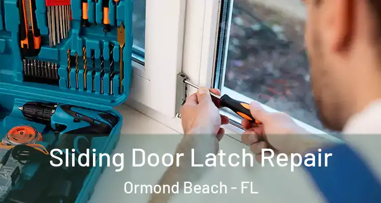  Sliding Door Latch Repair Ormond Beach - FL