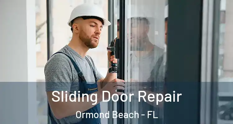  Sliding Door Repair Ormond Beach - FL