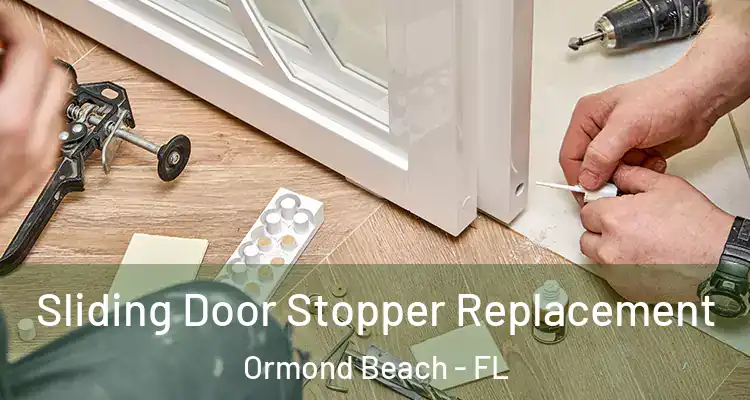  Sliding Door Stopper Replacement Ormond Beach - FL