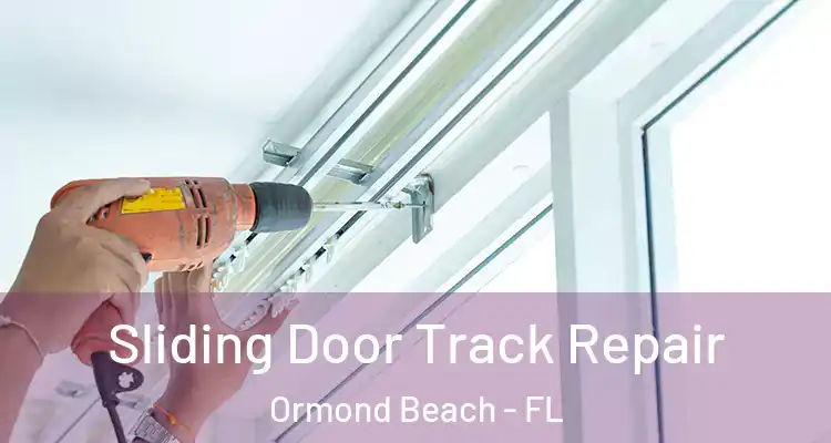  Sliding Door Track Repair Ormond Beach - FL