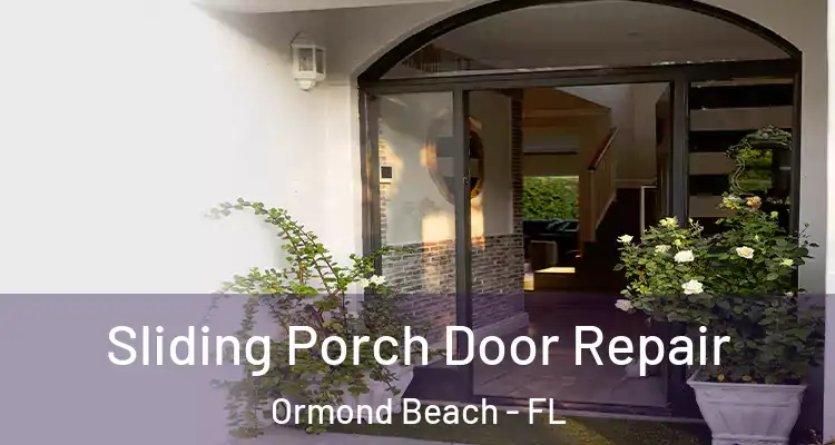  Sliding Porch Door Repair Ormond Beach - FL